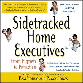 Sidetracked Home Executives(TM): From Pigpen to Paradise (Unabridged)