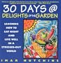 30 Days at Delights of the Garden: Learning How to Eat Right and Live Well in a Stressed-Out World