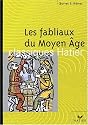 Classique Hatier - Oeuvres & thèmes : Les Fabliaux du Moyen-Âge