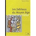 Classique Hatier - Oeuvres & th�mes : Les Fabliaux du Moyen-�ge