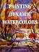 Painting Dynamic Watercolors: Capturing the Spontaneity of Nature