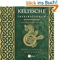 Keltische Inspirationen: Meditationen und Texte