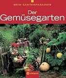  : Mein Gartenparadies - Der Gem&uuml;segarten