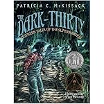 The Dark-Thirty: Southern Tales of the Supernatural: (Newbery Honor Book, Coretta Scott King Author Award, ALA Notable Children's Boo k) (Coretta Scott King Author Award Winner) book cover