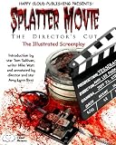 Splatter Movie: The Directors Cut - The Illustrated Screenplay