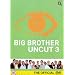 Big Brother Uncut 3 [DVD]