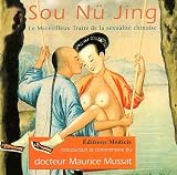 Sou N� Jing : Le merveilleux trait� de sexualit� chinoise