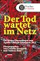Der Tod wartet im Netz: Die besten Einsendungen zum Agatha-Christie-Krimipreis 2011