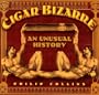 Cigar Bizarre: An Unusual History