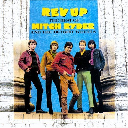 MITCH RYDER - Rev Up: The Best of Mitch Ryder & the Detroit Wheels - Zortam Music