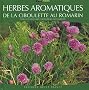 Herbes aromatiques : De la ciboulette au romarin