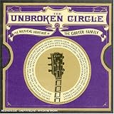 The Unbroken Circle - The Musical Heritage Of The Carter Family