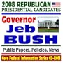 2008 Republican Presidential Candidates: Governor Jeb Bush of Florida - Public Papers, Speeches, Policies, News (CD-ROM)