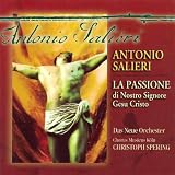 Antonio Salieri: La Passione di Nostro Signore Gesu Cristo