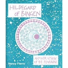 Hildegard of Bingen: And Her Vision of the Feminine