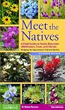 Meet the Natives: A Field Guide to Rocky Mountain Wildflowers, Trees, and Shrubs: Bridging the Gap Between Trail and Garden