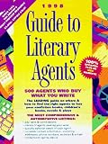 1998 Guide to Literary Agents: 500 Agents Who Sell What You Write (Serial)