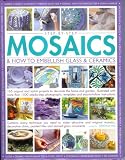 Mosaics & How to Embellish Glass & Ceramics