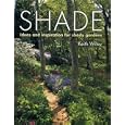 Shade: Ideas and Inspiration for Shady Gardens