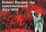 Robert Emmet, the insurrection of 1803
