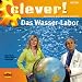  : Clever! Das Wasser-Labor