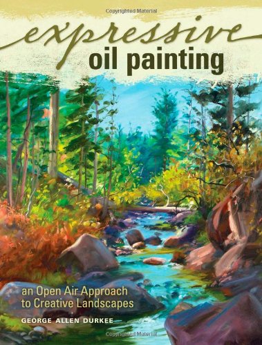 Expressive Oil Painting: An Open Air Approach to Creative Landscapes