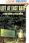 Left at East Gate: A First-Hand Account of the Bentwaters-Woodbridge Ufo Incident, Its Cover-Up, and Investigation