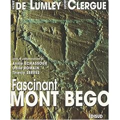 Fascinant mont Bego : montagne sacr�e de l'�ge du cuivre � l'�ge du bronze ancien