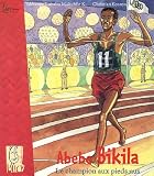 Abebe Bikila : Le champion aux pieds nus