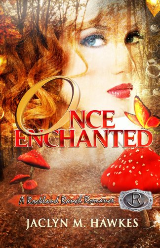 Once Enchanted  A love story (Rockland Ranch series Book 3)