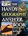 The Handy Geography Answer Book (The Handy Answer Book Series)