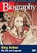 Biography - King Arthur: His Life And Legends (A&E DVD Archives)
