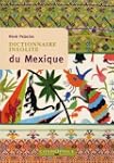 Dictionnaire insolite du Mexique
