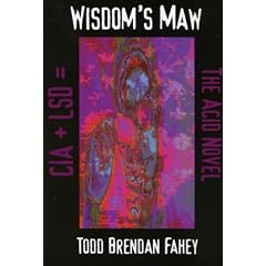 WISDOM'S MAW. The Acid Novel.