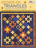 : Hooked on Triangles: 19 Quilts for Foundation Piecing (That Patchwork Place)