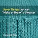 Seven Things that can "Make or Break" a Sweater�: Techniques and Tips for Hand Knitters