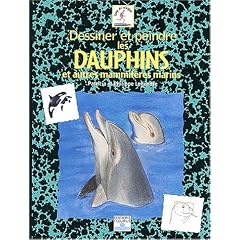 Dessiner et peindre les dauphins et autres mammif�res marins