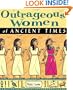 Outrageous Women of Ancient Times