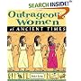Outrageous Women of Ancient Times (Outrageous Women)