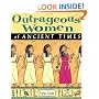 Outrageous Women of Ancient Times