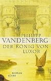 Der K&ouml;nig von Luxor - Philipp Vandenberg