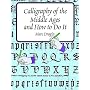 Calligraphy of the Middle Ages and How to Do It