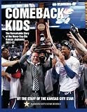 Comeback Kids: The Remarkable Story of the Never-Say-Die Kansas Jayhawks, 2011-2012