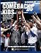 Comeback Kids: The Remarkable Story Of The Never-Say-Die Kansas ...