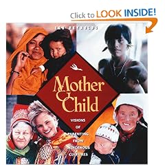 Mother and Child: Visions of Parenting from Indigenous Cultures