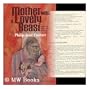 Mother was a lovely beast;: A feral man anthology, fiction and fact about humans raised by animals