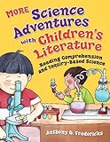 More science adventures with children's literature : reading comprehension and inquiry-based science