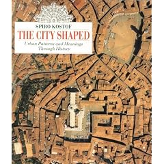 The City Shaped: Urban Patterns and Meanings Through History