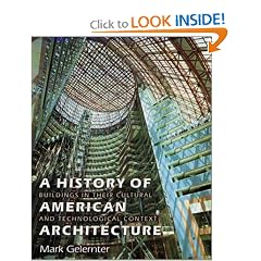 A History of American Architecture: Buildings in Their Cultural and Technological Context
