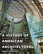 A History of American Architecture: Buildings in Their Cultural and Technological Context